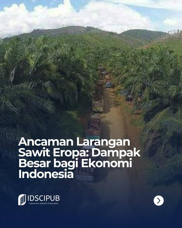 Ancaman Larangan Sawit Eropa: Dampak Besar bagi Ekonomi Indonesia