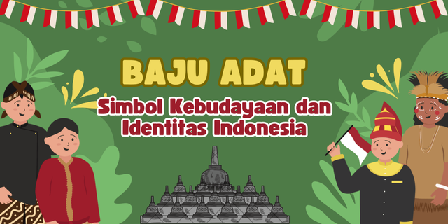 Baju Adat: Simbol Kebudayaan dan Identitas Indonesia Source By Muhamad Yazid Rizqullah