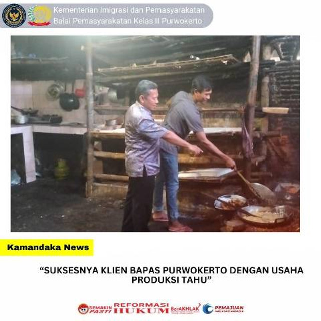 Suksesnya Klien Bapas Purwokerto dengan Usaha Produksi Tahu