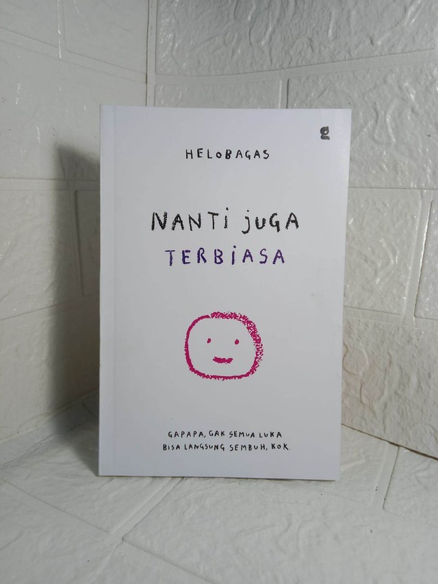 Buku "Nanti Juga Terbiasa" by Helo Bagas. Sumber: dokumentasi pribadi.