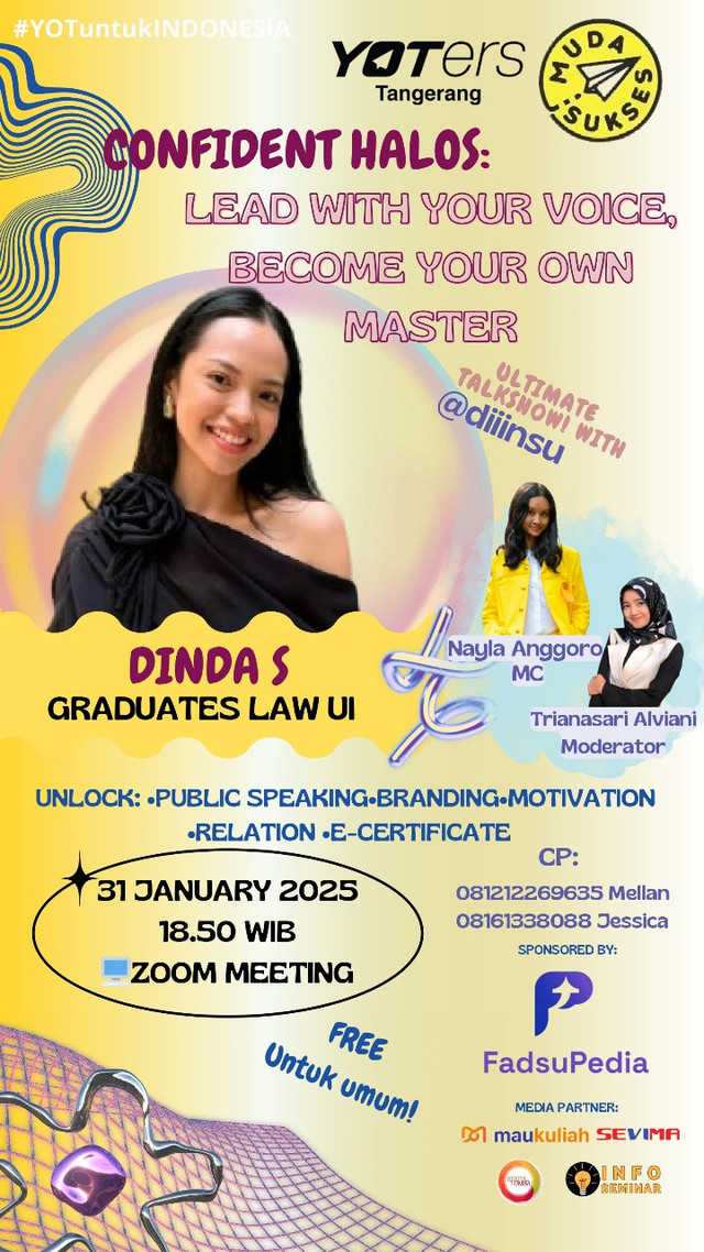 YOTers Tangerang dengan bangga menghadirkan talkshow inspiratif bareng Dinda Suhendra. Yang merupakan seorang lulusan Hukum UI untuk bantu kalian unlock potensi terbaik dalam berbicara & memimpin dengan percaya diri dengan judul:✨ CONFIDENT HALOS: Lead With Your Voice, Become Your Own Master✨