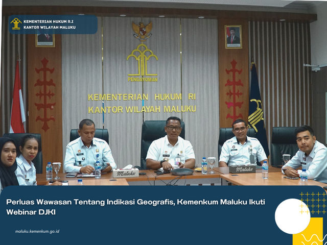 Perluas Wawasan Tentang Indikasi Geografis, Kemenkum Maluku Ikuti Webinar DJKI