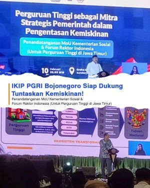 Rektor IKIP PGRI Bojonegoro Dr. Junarti., M.Pd, hadiri acara Penandatanganan nota kesepakatan (MoU) antara Kemensos dengan Forum Rektor Indonesia di Universita Negeri Surabaya (UNESA) tentang peran penting perguruan tinggi sebagai mitra strategis pemerintah dalam upaya pengentasan kemiskinan.