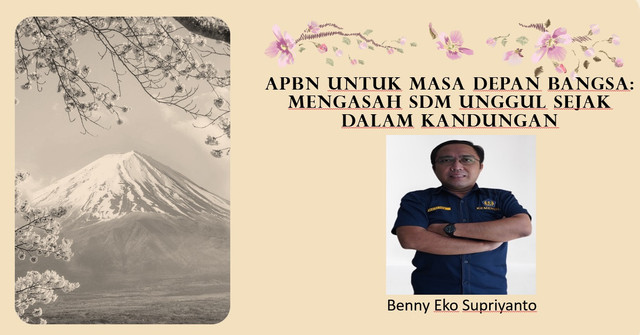 APBN hadir membangun SDM unggul lewat gizi, pendidikan, kesehatan sejak dini, agar generasi muda tumbuh sehat, cerdas, dan siap bersaing demi masa depan Indonesia (dok.pribadi)