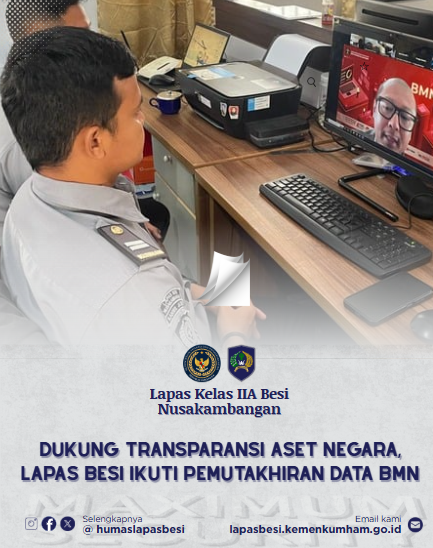 Dukung Transparansi Aset Negara, Lapas Besi Ikuti Pemutakhiran Data BMN