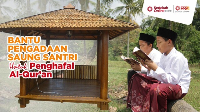 Pembangunan "Saung Santri" untuk Pesantren Tahfizh Daarul Qur'an Banten. 