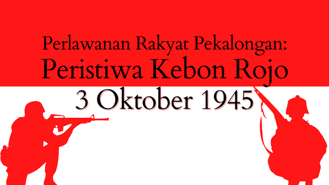 Perlawanan rakyat Pekalonngan Peristiwa Kebon Rojo 3 Oktober 1945 (sumber: dokumen pribadi)