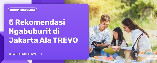 5 Rekomendasi Ngabuburit di Jakarta Ala TREVO