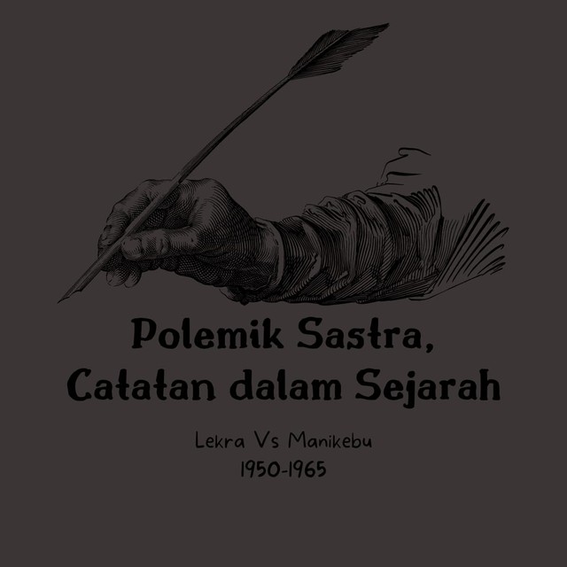 Sejarah Sastra Indonesia, Polemik Lekra dengan Manikebu *Gambar hasil editan pribadi melalui apl Canva*