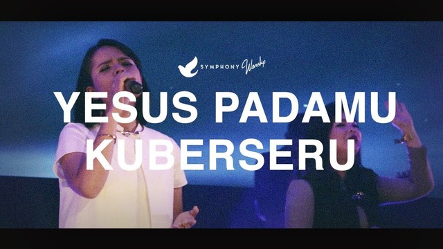 Ilustrasi tangkapan layar video musik Yesus Padamu Kuberseru oleh Symphony Worship. Foto: YouTube/Symphony Worship