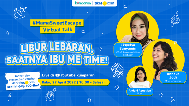 #MamaSweetEscape Virtual Talk: Libur Lebaran, Saatnya Ibu Me Time! Dok. kumparan. 