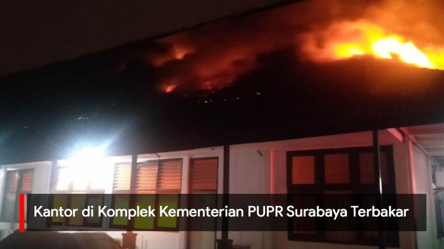 Video: Kantor di Kompleks Kementerian PUPR Surabaya Terbakar