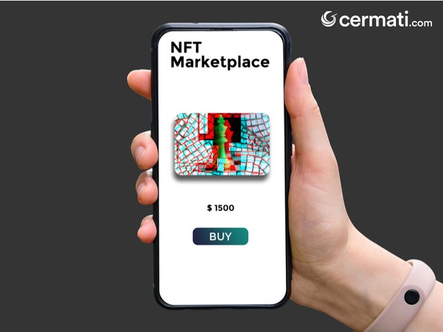 NFT (Non-Fungible Token): Pengertian, Cara Buat Hingga Tips Cepat Laku