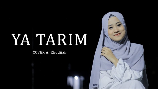 Lirik Ya Tarim versi Ai Khodijah. Foto: YouTube/Ai Khodijah Official