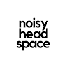 noisy headspace