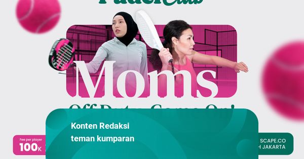 Join Main Bareng teman kumparan Padel Club Edisi Moms off Duty!