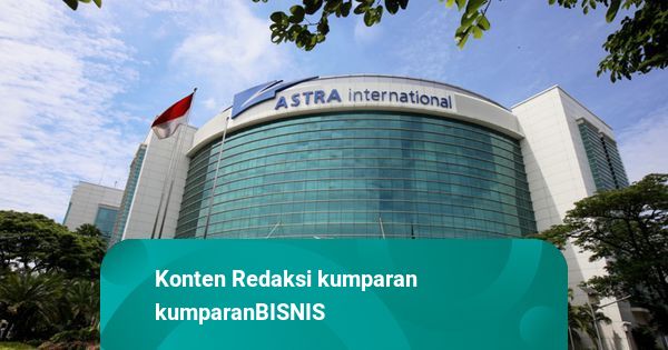 Astra International Sudah Gelontorkan Capex Rp 4,5 Triliun pada Kuartal I 2025