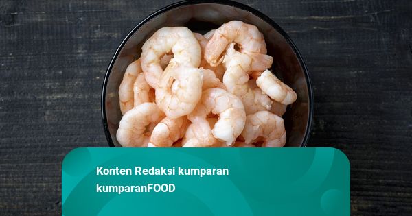 Tips Merebus Udang agar Teksturnya Tetap Renyah, Perhatikan Waktunya!
