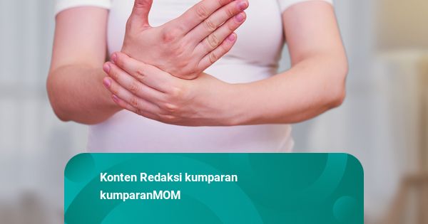 Mengenal Mommy Wrist, Nyeri Pergelangan yang Sering Dialami Ibu Baru