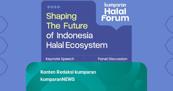 kumparan Halal Forum 2025, Mendorong Daya Saing Indonesia di Pasar Halal Global