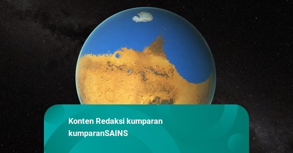 Bukti Baru Ungkap Riwayat Mars: Dulu Mirip Bumi, Pernah Punya Samudra Raksasa
