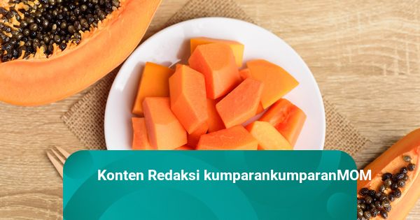 Manfaat Pepaya untuk Bayi: 7 Alasan Penting yang Wajib Diketahui Ibu!