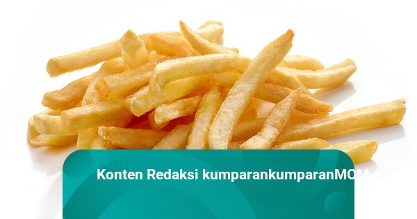 Kentang Baik untuk Kesehatan, tapi Bagaimana Jika Digoreng Jadi French Fries?