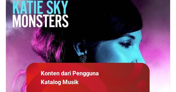 Lirik Lagu Monsters - Katie Sky | kumparan.com