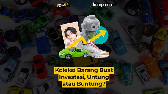 Koleksi Barang Buat Investasi, Untung atau Buntung? | kumparanplus