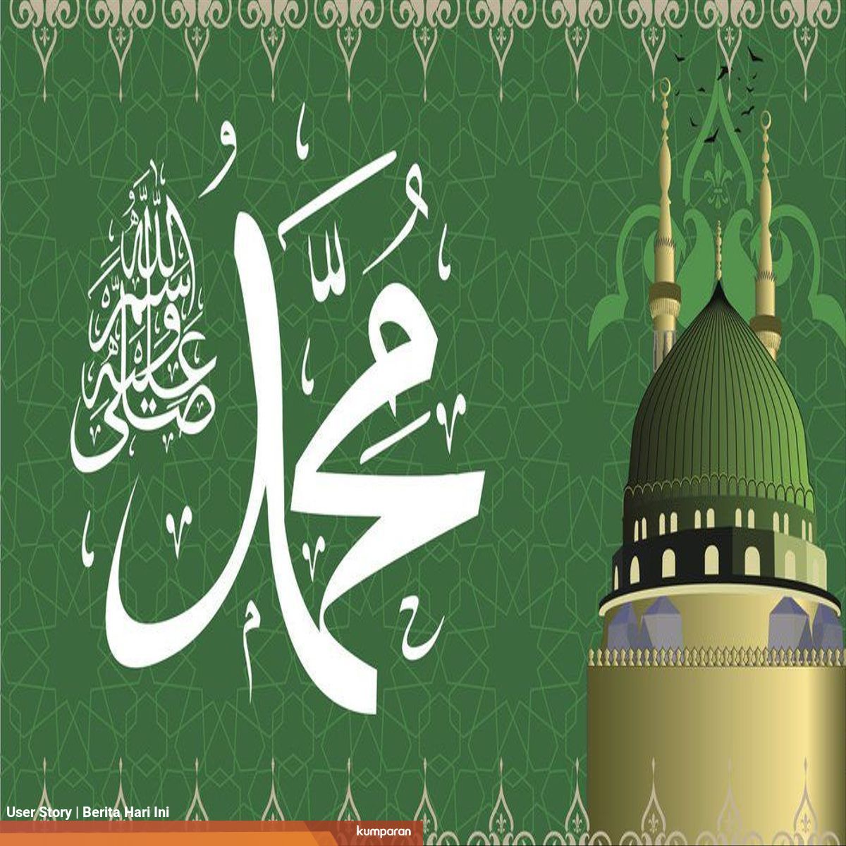 10 Ucapan Maulid Nabi 2020 Untuk Diunggah Di Medsos Kumparan Com
