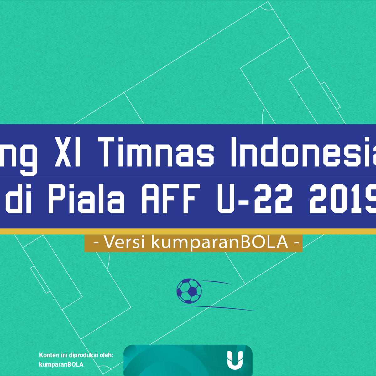 Menakar Starting Xi Ideal Timnas U 22 Di Piala Aff 19 Kumparan Com