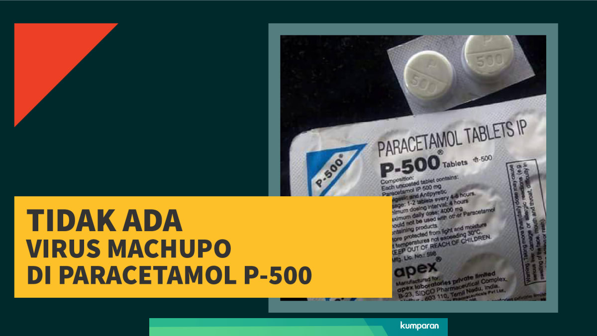 Hoaxbuster Paracetamol P 500 Tidak Mengandung Virus Machupo Kumparan Com
