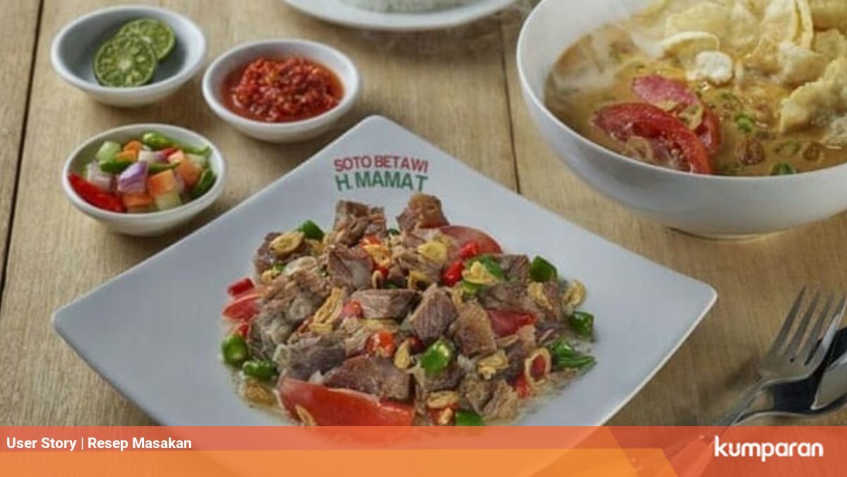 Resep Soto Betawi Oseng Daging Ala H Mamat Wajib Coba Kumparan Com