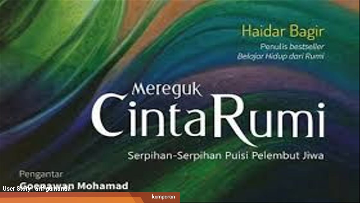Mereguk Cinta Dari Puisi Jalaluddin Rumi Kumparan Com