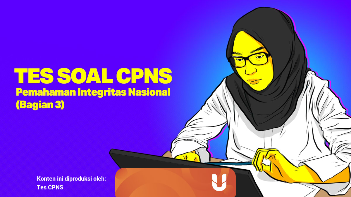 Tes Soal Cpns Pemahaman Integritas Nasional Bagian 3 Kumparan Com