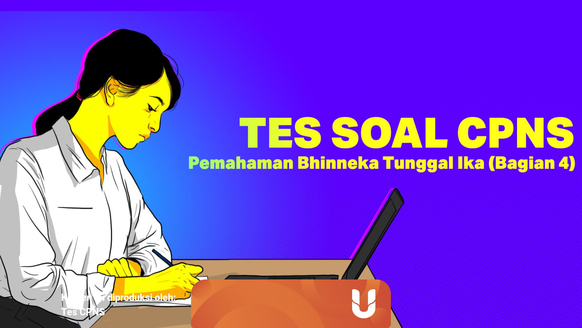 Tes Soal Cpns Pemahaman Bhineka Tunggal Ika Bagian 4 Kumparan Com