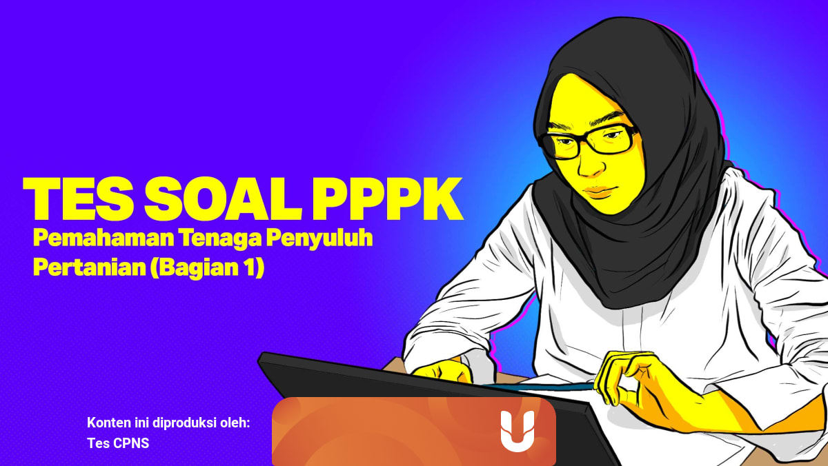 Tes Soal Pppk Pemahaman Tenaga Penyuluh Pertanian Bagian 1 Kumparan Com