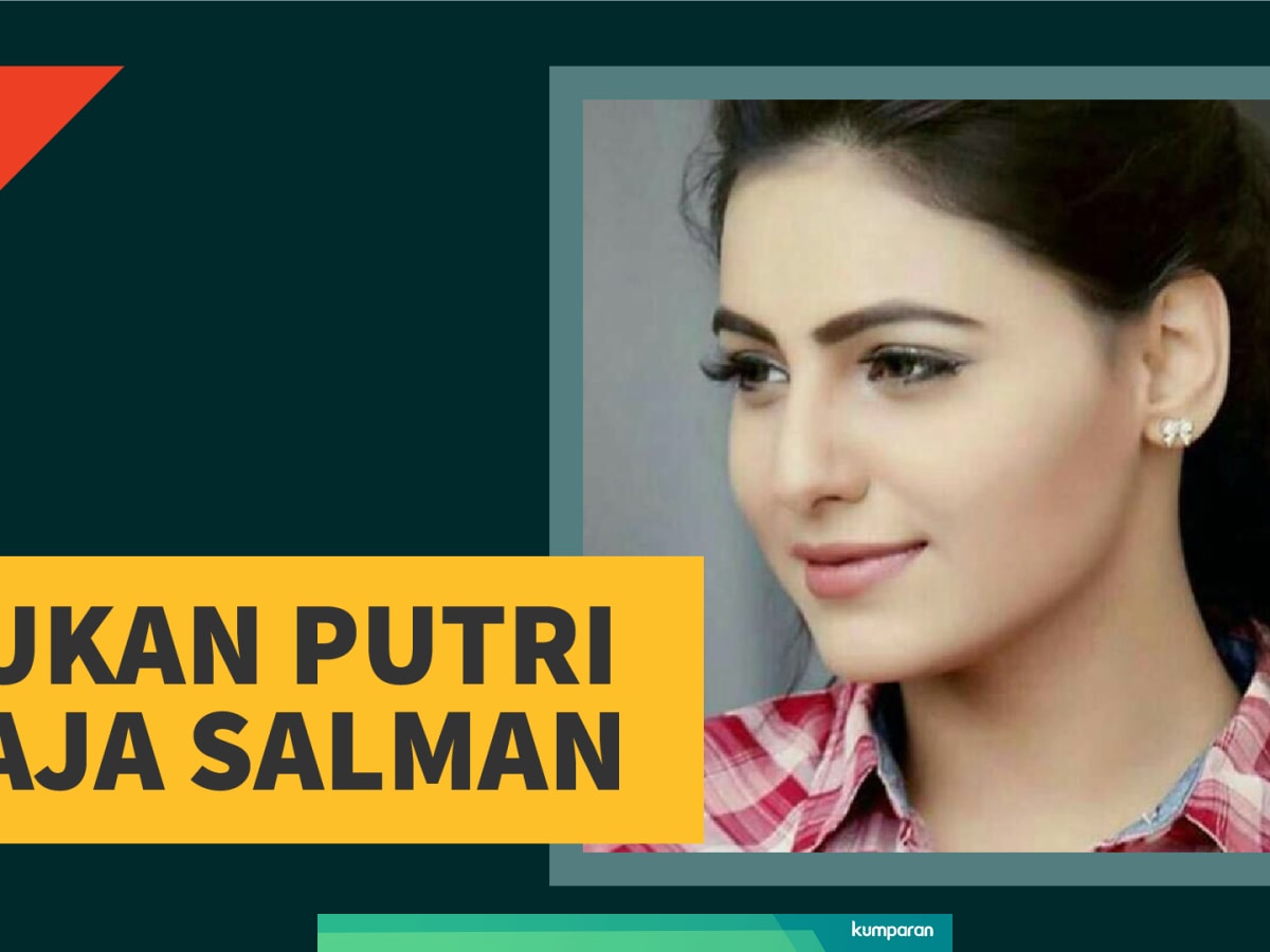 Hoaxbuster Ini Bukan Putri Raja Salman Kumparan Com