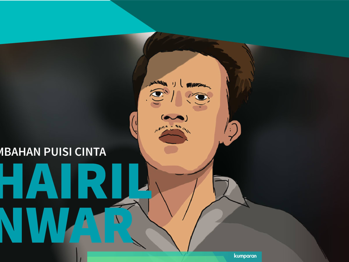 Kisah Tragis Cinta Chairil Anwar Kumparan Com