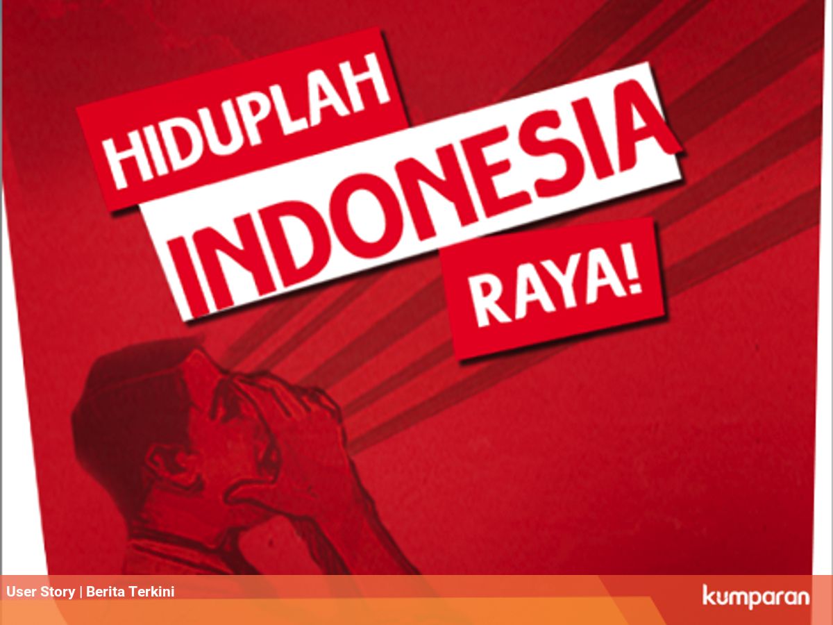 Lirik Lagu Indonesia Raya Satu Stanza Wni Wajib Hapal Kumparan Com