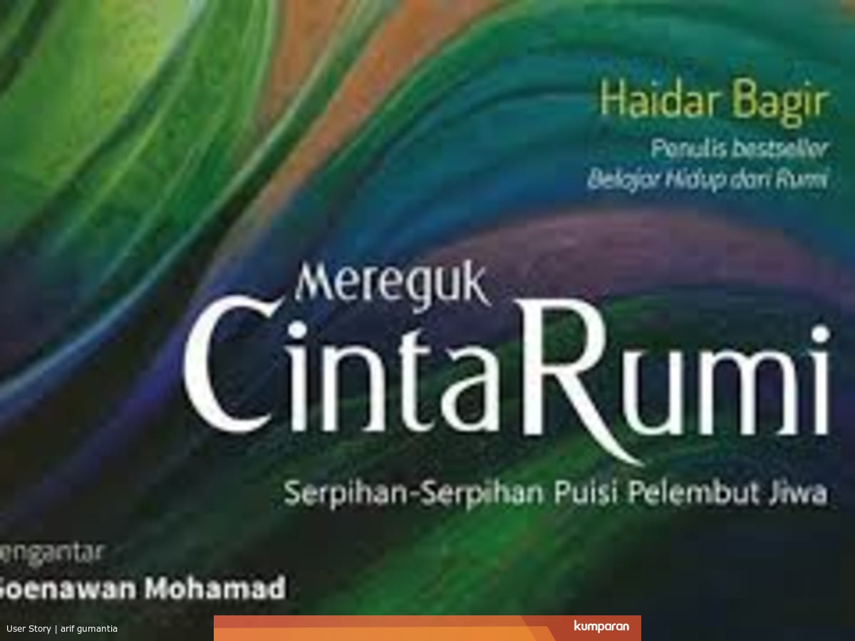 Mereguk Cinta Dari Puisi Jalaluddin Rumi Kumparan Com