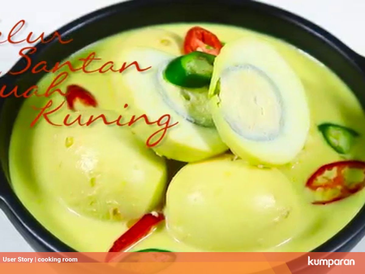 Hangat Dan Gurihnya Telur Santan Kuah Kuning Kumparan Com