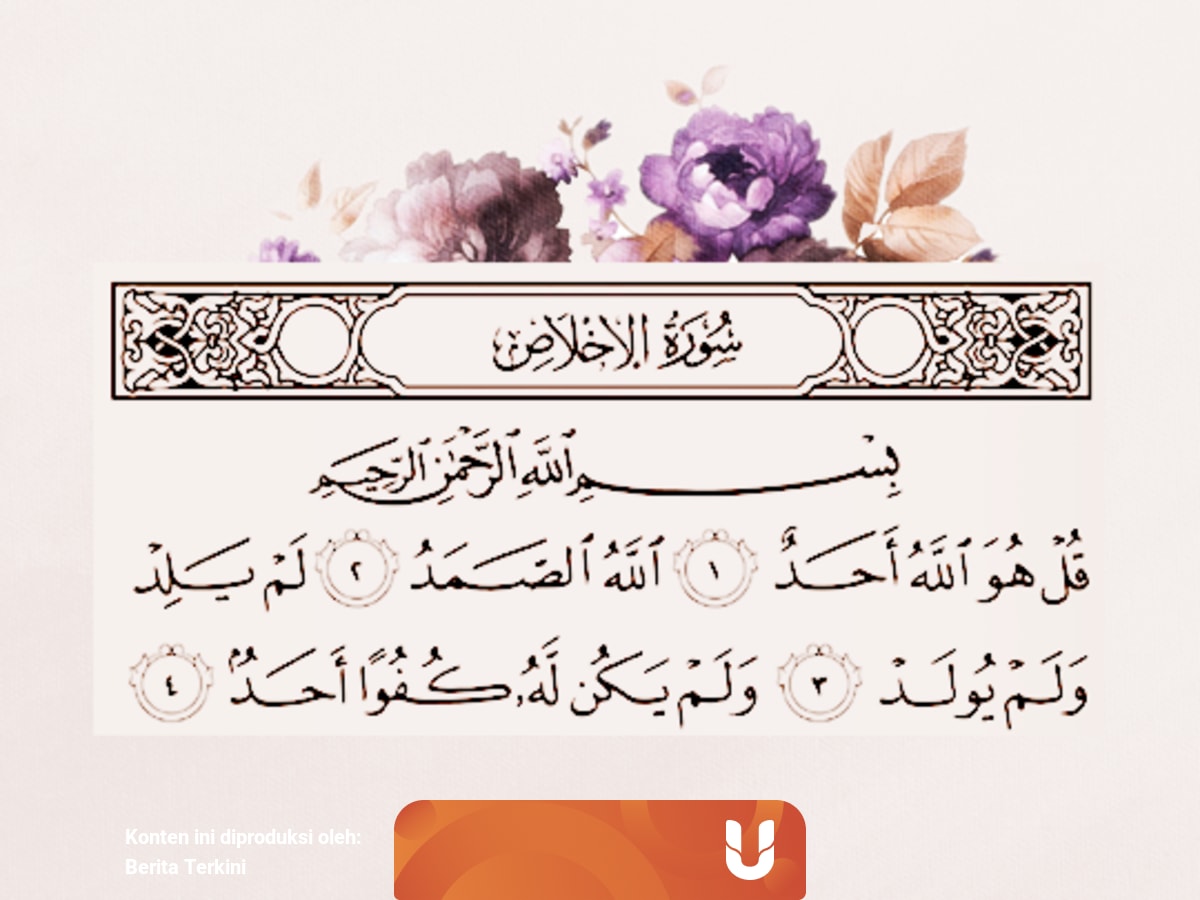 Kandungan Surat Al Ikhlas Beserta Isi Dan Terjemahannya Kumparan Com Wa lam yakul lahụ kufuwan aḥad. kandungan surat al ikhlas beserta isi