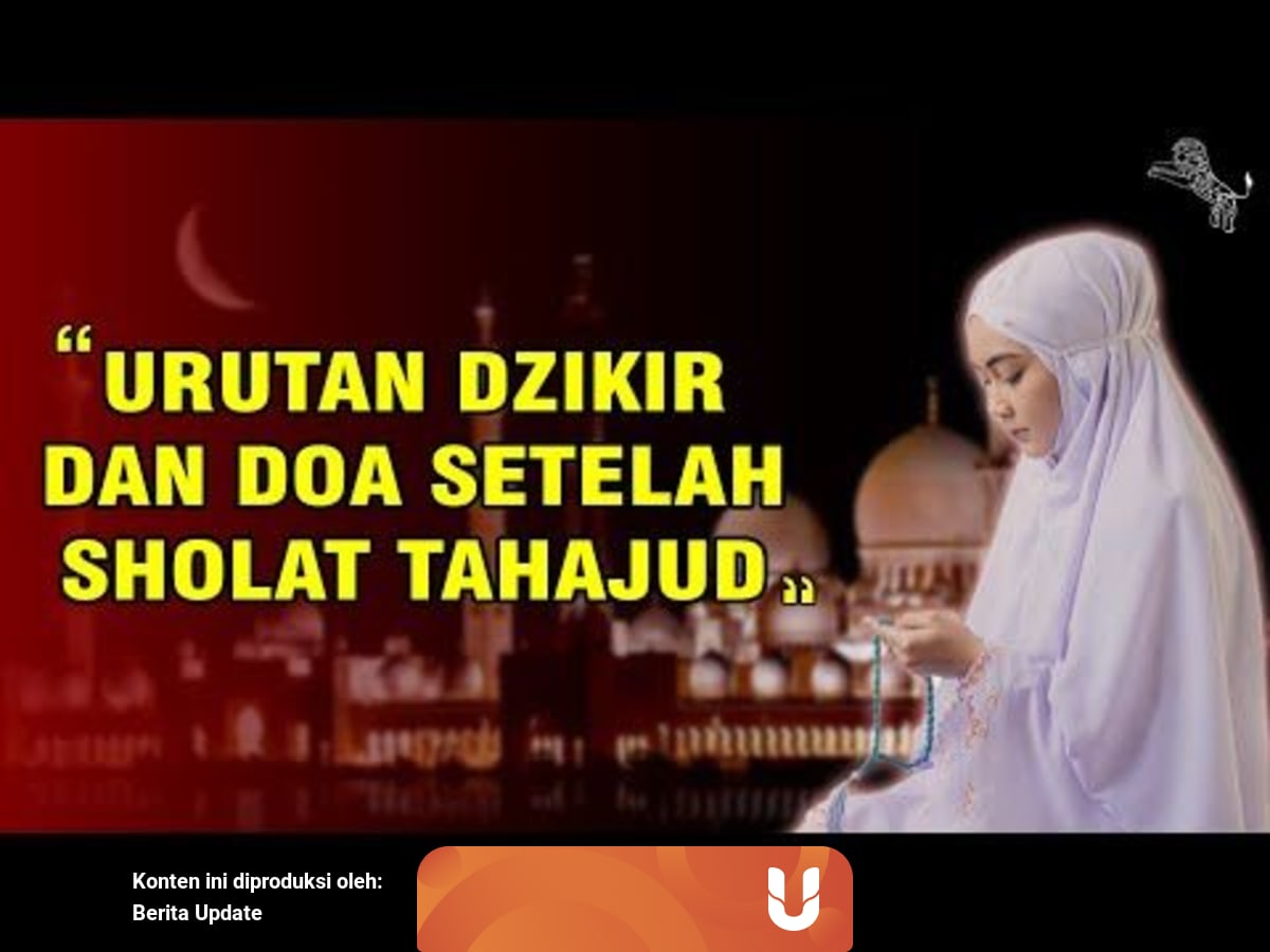 Dzikir Dan Doa Sesudah Sholat Tahajud Beserta Terjemahannya Kumparan Com