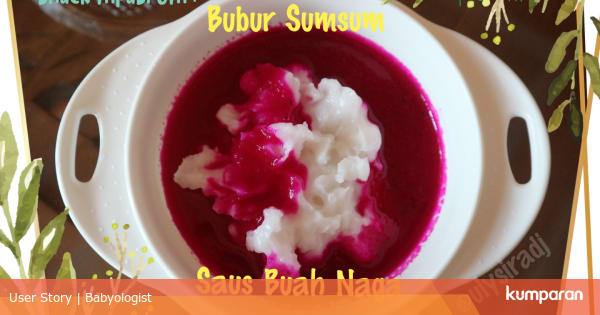 Snack MPASI 6M+: Bubur Sumsum Saus Buah Naga - kumparan.com