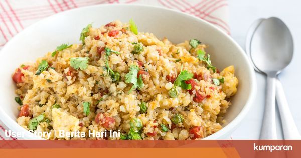 Resep Nasi Goreng Enak dan Sehat untuk yang Sedang Diet - kumparan.com