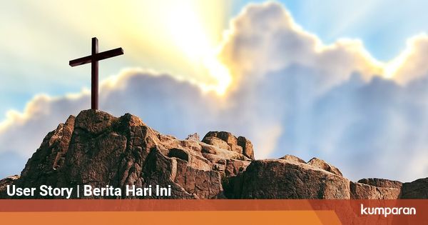 Makna Kebangkitan Yesus bagi Umat Kristen dan Katolik ...