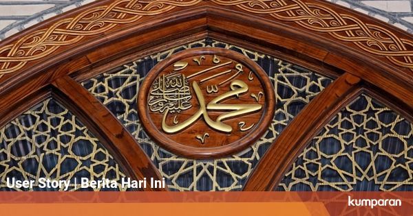 5 Sikap Nabi Muhammad SAW yang Patut Diteladani - kumparan.com