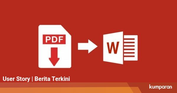 Cara Edit File Pdf ke Word dengan Situs yang Belum Banyak ...