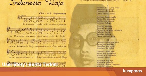 Pencipta Lirik Lagu Indonesia Raya yang Harus Anda Tahu ...